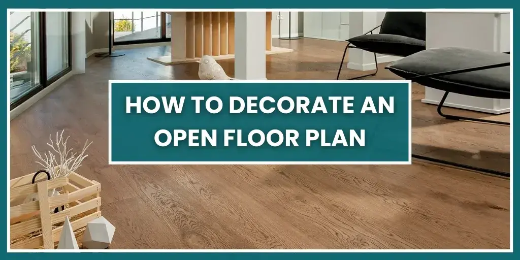 How to Decorate an Open Floor Plan
